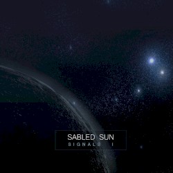 Signals I by Sabled Sun