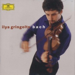 Partitas For Violin Nos. 1 & 3 Sonata No. 2 by Johann Sebastian Bach ;   Ilya Gringolts