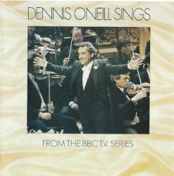 Dennis O'Neill Sings by Dennis O'Neill
