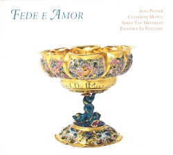 Fede e Amor by Alex Potter ,   Catherine Motuz ,   Simen Van Mechelen ,   Carles Cristóbal  &   Ensemble La Fontaine
