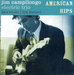 American Hips by Jim Campilongo Electric Trio