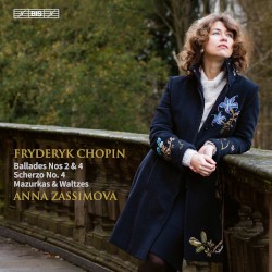 Ballades nos. 2 & 4 / Scherzo no. 4 / Mazurkas & Waltzes by Fryderyk Chopin ;   Anna Zassimova