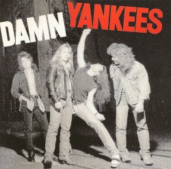 Damn Yankees by Damn Yankees