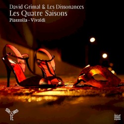 Les Quatre Saisons by Piazzolla ,   Vivaldi ;   David Grimal ,   Les Dissonances