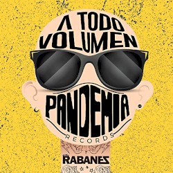 A todo volumen Pandemia Records by Los Rabanes