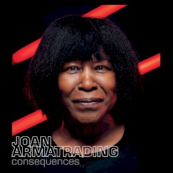 Consequences by Joan Armatrading