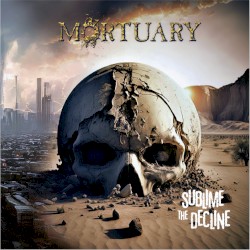 Sublime the Decline by Mortuary