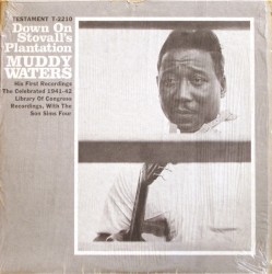 Down on Stovall’s Plantation by Muddy Waters