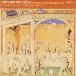 Lancaster and Valois: French and English Music, c1350–1420 by Gothic Voices ,   Christopher Page