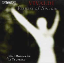 Vespers of Sorrow by Vivaldi ;   Jakub Burzyński ,   La Tempesta