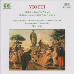 Violin Concerto no. 23 / Sinfonie concertanti nos. 1 and 2 by Viotti ;   Mauro Ranieri ,   Roberto Baraldi ,   Alberto Martini ,   Accademia dei Filarmonici ,   Aldo Sisillo