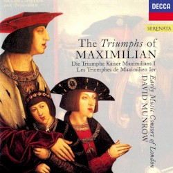 The Triumphs of Maximillian I by The Early Music Consort of London ,   David Munrow