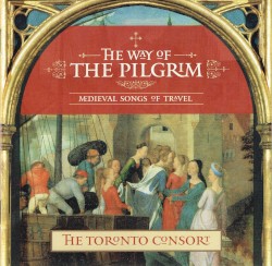 The Way of the Pilgrim by The Toronto Consort