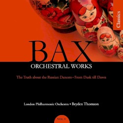 Orchestral Works, Volume 9 by Sir Arnold Bax ,   London Philharmonic Orchestra  &   Bryden Thomson