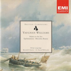 Riders to the Sea / Epithalamion / Merciless Beauty by Vaughan Williams ;   Philip Langridge ,   Meredith Davies ,   Sir David Willcocks