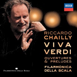 Viva Verdi - Ouvertures & Preludes by Giuseppe Verdi ;   Riccardo Chailly ,   Filarmonica della Scala