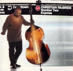 Number Two Express by Christian McBride
