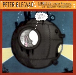 Choices Under Pressure by Peter Blegvad