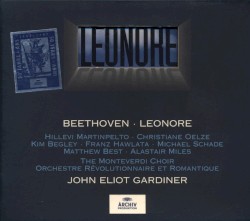 Leonore by Beethoven ;   Orchestre Révolutionnaire et Romantique ,   Monteverdi Choir ,   John Eliot Gardiner