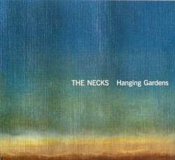 Hanging Gardens by The Necks