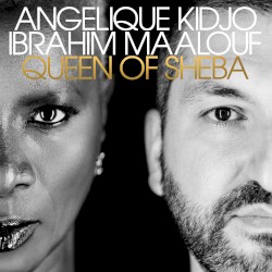 Queen of Sheba by Angélique Kidjo ,   Ibrahim Maalouf