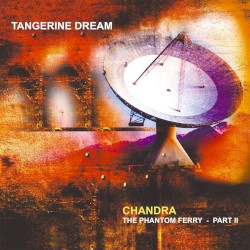 Chandra: The Phantom Ferry, Part II by Tangerine Dream