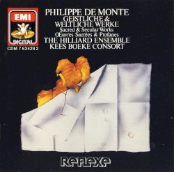 Geistliche & Weltliche Werke by Philippe de Monte ;   The Hilliard Ensemble ,   Kees Boeke Consort