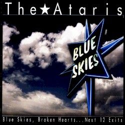 Blue Skies, Broken Hearts…Next 12 Exits by The Ataris