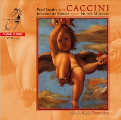 Nuove Musiche by Caccini ,   Piccinini ;   Fred Jacobs ,   Johannette Zomer