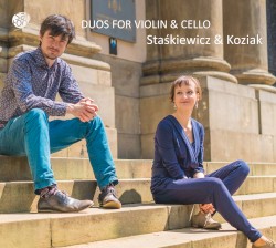 Duos for Violin & Cello by Bohuslav Martinů ,   Maurice Ravel ,   Zoltán Kodály ;   Anna Maria Staśkiewicz ,   Bartosz Koziak