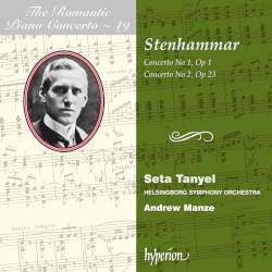The Romantic Piano Concerto, Volume 49: Concerto no. 1, op. 1 / Concerto no. 2, op. 23 by Wilhelm Stenhammar ;   Helsingborg Symphony Orchestra ,   Andrew Manze ,   Seta Tanyel