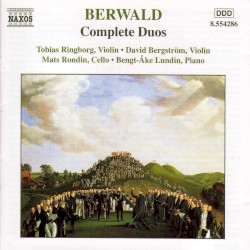 Complete Duos by Berwald ;   Tobias Ringborg ,   David Bergström ,   Mats Rondin ,   Bengt-Åke Lundin