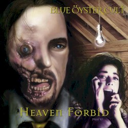 Heaven Forbid by Blue Öyster Cult