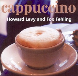 Cappuccino by Howard Levy  &   Fox Fehling