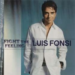 Fight the Feeling by Luis Fonsi