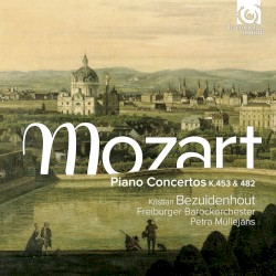 Piano Concertos K.453 & 482 by Wolfgang Amadeus Mozart ;   Kristian Bezuidenhout ,   Freiburger Barockorchester ,   Petra Müllejans