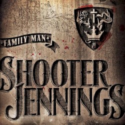 Family Man by Shooter Jennings