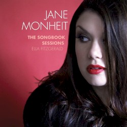 The Songbook Sessions: Ella Fitzgerald by Jane Monheit