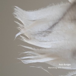 Marching With Feathers by Rob Burger