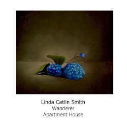 Wanderer by Linda Catlin Smith ;   Apartment House