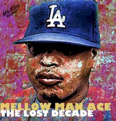 The Lost Decade by Mellow Man Ace