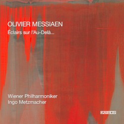 Éclairs sur l'Au-delà... by Olivier Messiaen ;   Wiener Philharmoniker ,   Ingo Metzmacher
