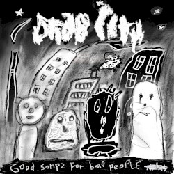 Good Songs for Bad People by Drab City