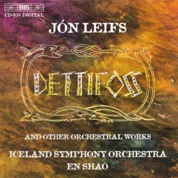 Dettifoss and Other Orchestral Works by Jón Leifs ;   Iceland Symphony Orchestra ,   En Shao