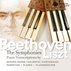 Beethoven: Complete Symphonies Transcribed for the Piano by Franz Liszt by Ludwig van Beethoven ,   Franz Liszt ;   Jean-Louis Haguenauer ,   Paul Badura-Skoda ,   Georges Pludermacher ,   Alain Planès ,   Michel Dalberto ,   Jean‐Claude Pennetier