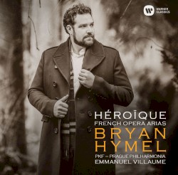 Héroïque: French Opera Arias by Bryan Hymel ,   PKF - Prague Philharmonia ,   Emmanuel Villaume