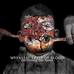 Doctoring the Dead by Metallic Taste of Blood