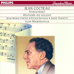 L'Histoire du Soldat by Stravinsky ;   Igor Markevitch ,   Jean Cocteau ,   Jean-Marie Fertey ,   Peter Ustinov ,   Anne Tonietti