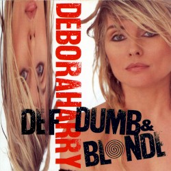 Def, Dumb & Blonde by Deborah Harry