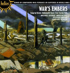 War's Embers by Michael George ,   Martyn Hill ,   Stephen Varcoe ,   Clifford Benson